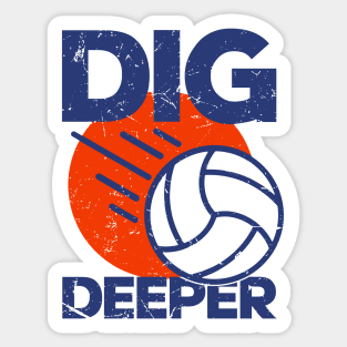 Dig Deeper - Volleyball Lover Sticker